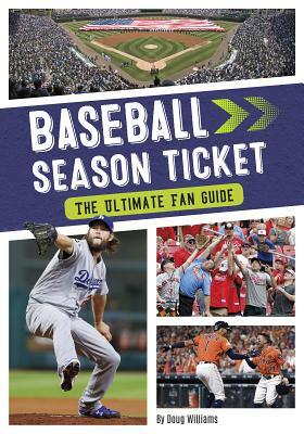 Baseball Season Ticket: The Ultimate Fan Guide by Doug Williams