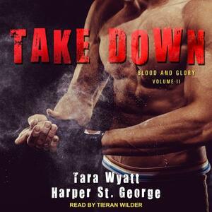 Take Down by Tara Wyatt, Harper St George