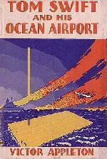 Tom Swift and His Ocean Airport, or, Foiling the Haargolanders by Victor Appleton