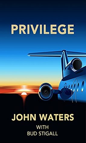 Privilege (Westmore Justice Book 1) by Bud Stigall, John Waters