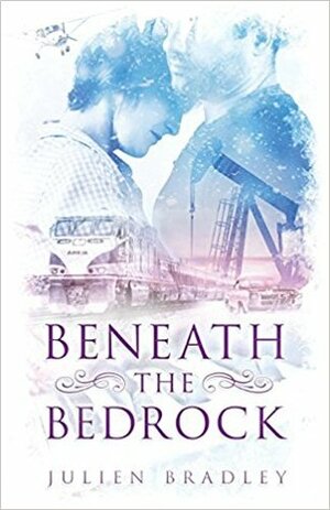 Beneath the Bedrock by Julien Bradley