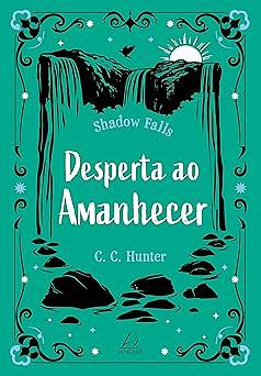 Desperta ao amanhecer by C.C. Hunter