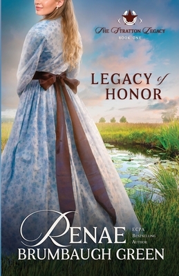 Legacy of Honor by Renae Brumbaugh Green