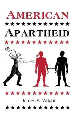 American Apartheid by James Wright