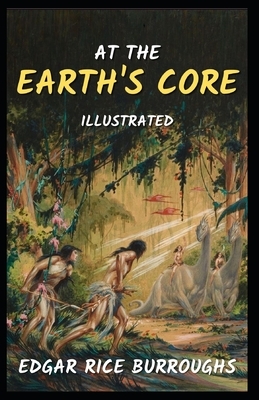 At the Earth's Core Illustrated by Edgar Rice Burroughs