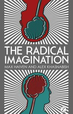 The Radical Imagination: Social Movement Research in the Age of Austerity by Max Haiven, Doctor Alex Khasnabish