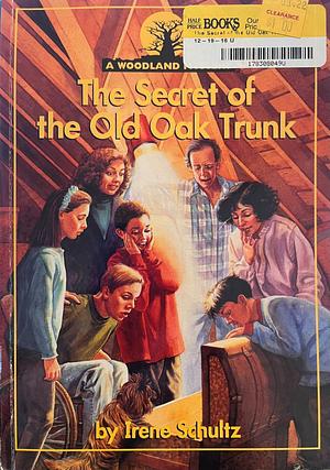 The Secret of the Old Oak Trunk by Irene Schultz
