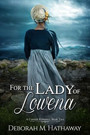 For the Lady of Lowena by Deborah M. Hathaway