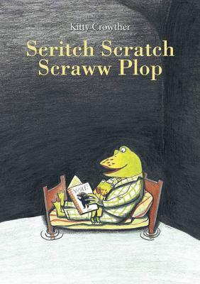 Scritch Scratch Scraww Plop by 