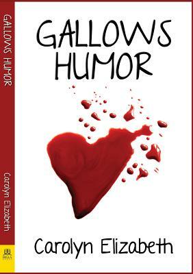 Gallows Humor by Carolyn Elizabeth