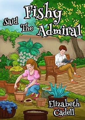 Fishy Said the Admiral by Elizabeth Cadell