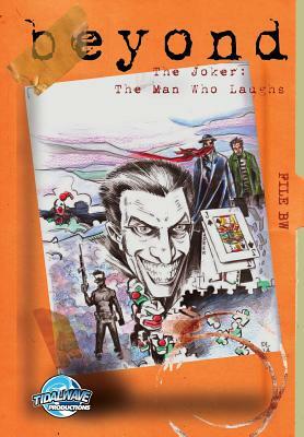 Beyond: The Joker Complex: The Man Who Laughs by Valerie D'Orazio