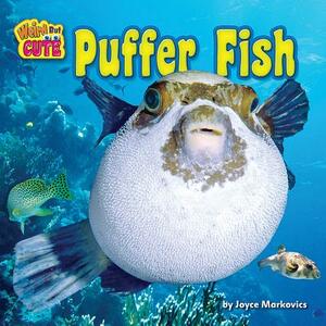 Puffer Fish by Joyce Markovics