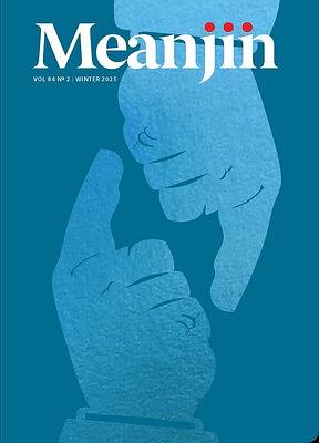 Meanjin Vol 84 No 2 Winter 2025 by Esther Anatolitis