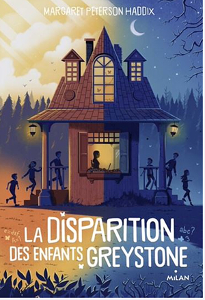 La disparition des enfants Greystone by Margaret Peterson Haddix