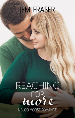 Reaching For More by Jemi Fraser, Jemi Fraser