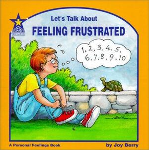 Let's Talk about Feeling Frustrated by Joy Berry