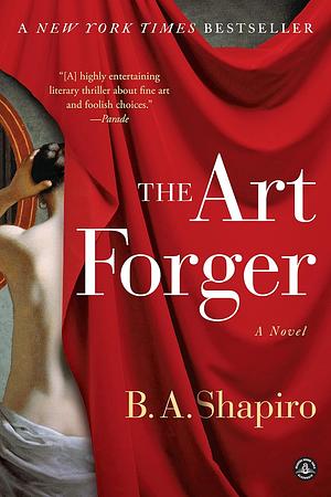 The Art Forger by B.A. Shapiro