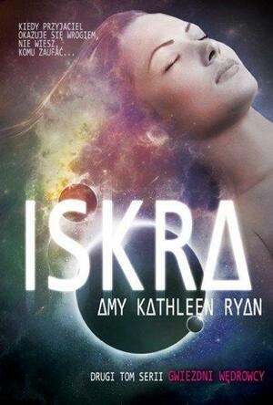 Iskra by Amy Kathleen Ryan, Grzegorz Komerski
