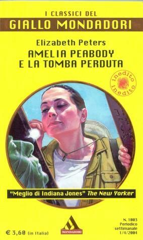 Amelia Peabody e la tomba perduta by Elizabeth Peters