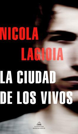 La ciudad de los vivos by Nicola Lagioia