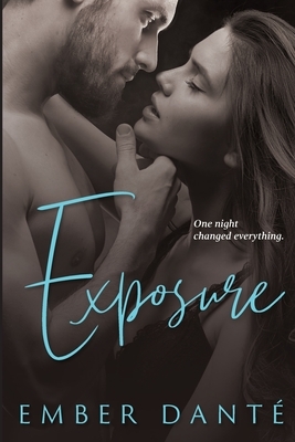 Exposure: An Epiphany Novel by Ember Dante