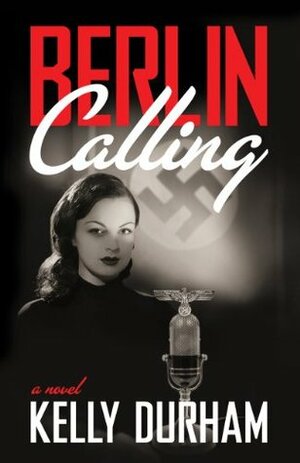 Berlin Calling by Kelly Durham