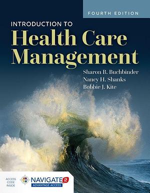 Introduction to Health Care Management by Nancy H. Shanks, Sharon B. Buchbinder