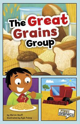 The Great Grains Group by Marcie Aboff