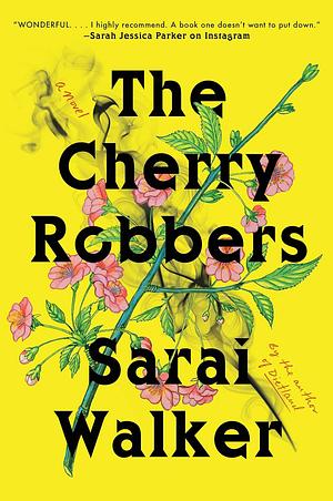 The Cherry Robbers by Sarai Walker