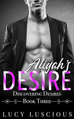 Aliyah's Desire by Lucy Luscious