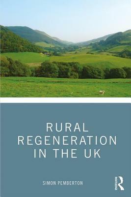 Rural Regeneration in the UK by Simon Pemberton