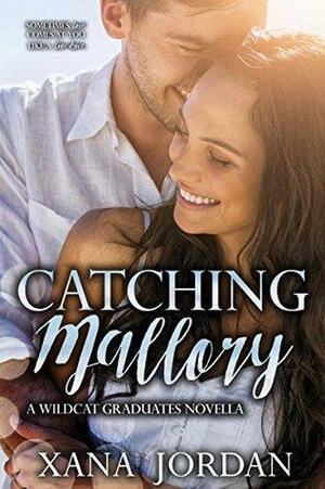 Catching Mallory: Wildcat Graduates by Xana Jordan