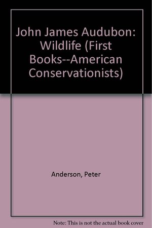 John James Audubon: Wildlife by Peter Anderson