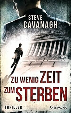 Zu wenig Zeit zum Sterben by Steve Cavanagh