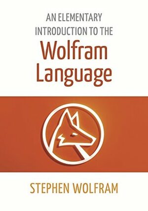 An Elementary Introduction to the Wolfram Language by Stephen Wolfram