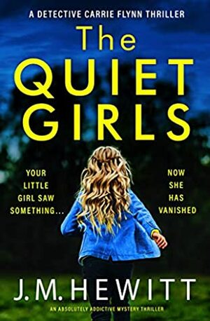 The Quiet Girls by J.M. Hewitt