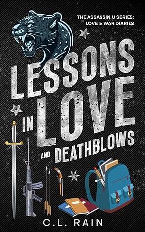 Lessons in Love and Deathblows: Love & War Diaries by C.L. Rain, C.L. Rain