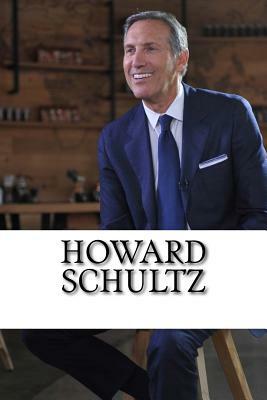 Howard Schultz: A Biography of the Starbucks Billionaire by James Perry