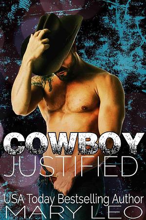 Cowboy Justified: A Small Town Secret Baby Romance by Mary Leo, Mary Leo