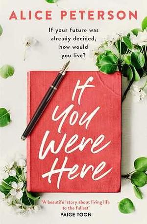 If You Were Here by Alice Peterson