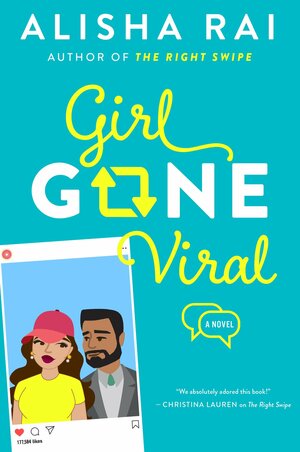 Girl Gone Viral by Alisha Rai