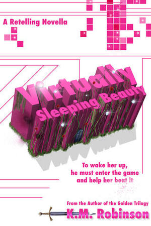 Virtually Sleeping Beauty by K.M. Robinson