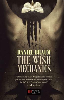 The Wish Mechanics by Daniel Braum