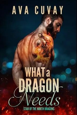 What a Dragon Needs by Ava Cuvay