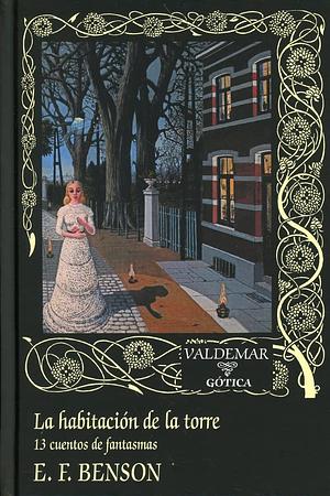 La Habitación de la Torre. 13 Cuentos de Fantasmas by E.F. Benson