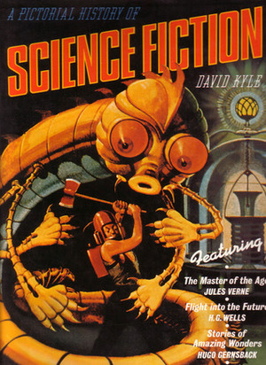 A Pictorial History of Science Fiction by David Kyle