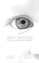 White Identities: A Critical Sociological Approach by Steve Garner, Simon Clarke