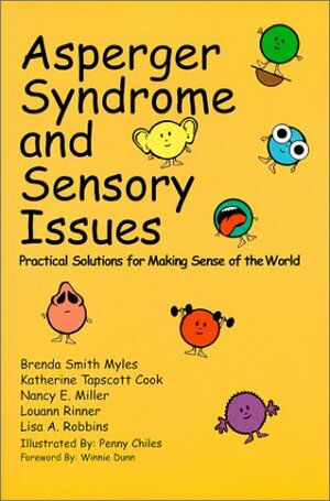 Asperger Syndrome and Sensory Issues: Practical Solutions for Making Sense of the World by Brenda Smith Myles