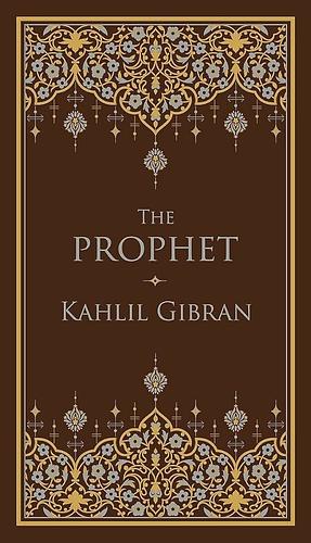 The Prophet by Kahlil Gibran, Suheil Bushrui